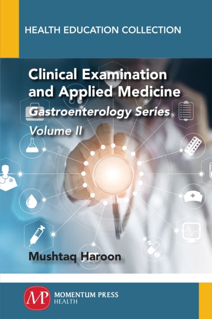 Clinical Examination and Applied Medicine: Gastroenterology Series, Volume II
