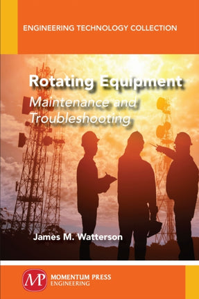 Rotating Equipment: Maintenance and Troubleshooting