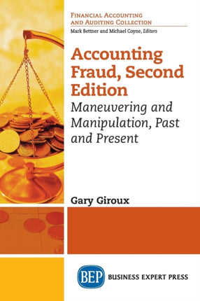 Accounting Fraud: Maneuvering and Manipulation, Past and Present
