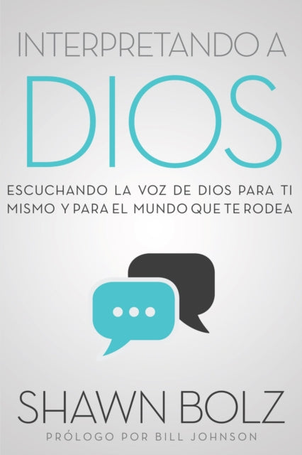 Interpretando a Dios: Escuchando a Dios Para Ti Mismo & Para el Mundo Que Te Rodea