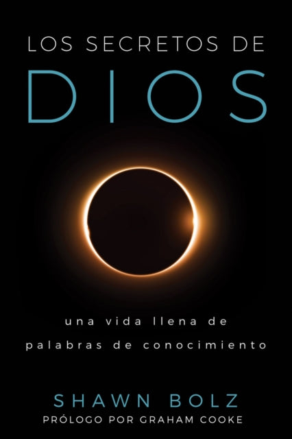 Los Secretos de Dios: Una Vida llena de Palabras de Conocimiento