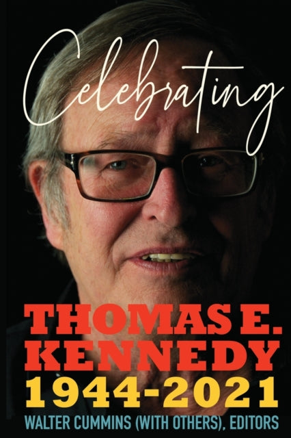 Celebrating Thomas E. Kennedy