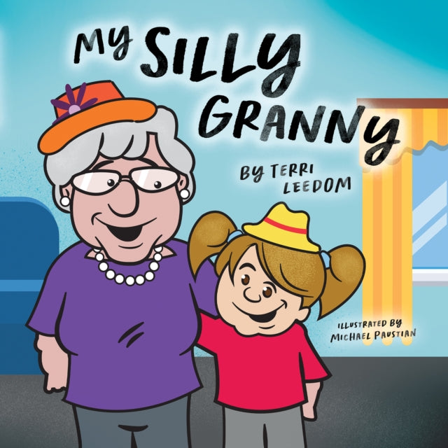 My Silly Granny: A Story of Dementia