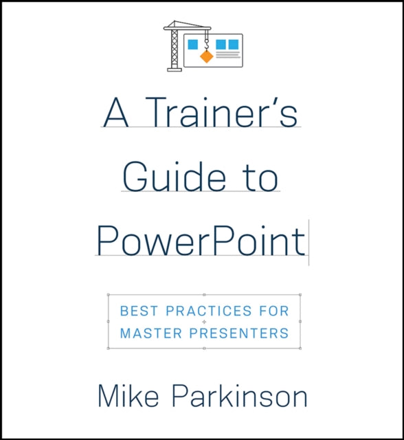 A Trainer’s Guide to PowerPoint: Best Practices