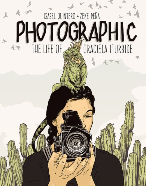 Photographic - the Life of Graciela Iturbide