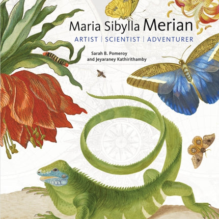 Maria Sibylla Merian - Artist, Scientist, Adventurer