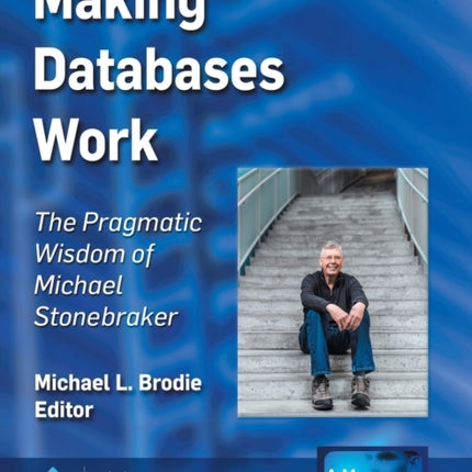Making Databases Work: The Pragmatic Wisdom of