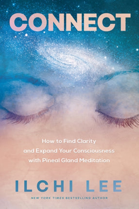 Connect: How to Find Clarity and Expand Your
