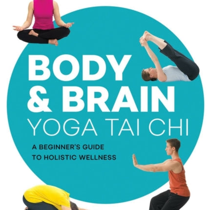 Body & Brain Yoga Tai Chi: A Beginner's Guide to