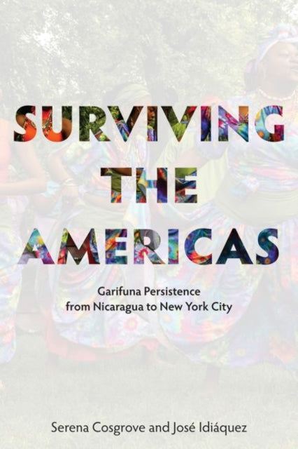 Surviving the Americas – Garifuna Persistence from Nicaragua to New York City