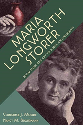 Maria Longworth Storer – From Music and Art to Popes and Presidents