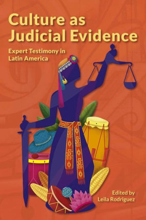 Culture as Judicial Evidence – Expert Testimony in Latin America