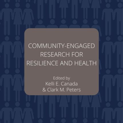 Community–Engaged Research for Resilience and Health, Volume 4