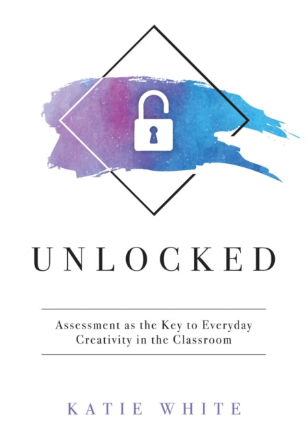 Unlocked: Assessment as the Key to Everyday