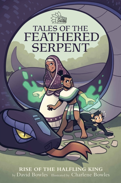 Rise of the Halfling King Tales of the Feathered Serpent 1