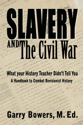 Slavery and The Civil War: What Your History
