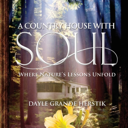 A Country House with Soul: Where Nature's Lessons