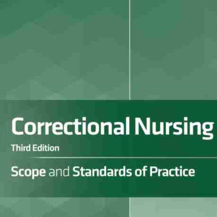 Correctional Nursing: Scope and Standards of