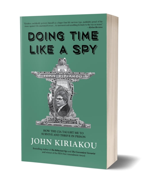 Doing Time Like A Spy: How the CIA Taught Me to Survive and Thrive in Prison