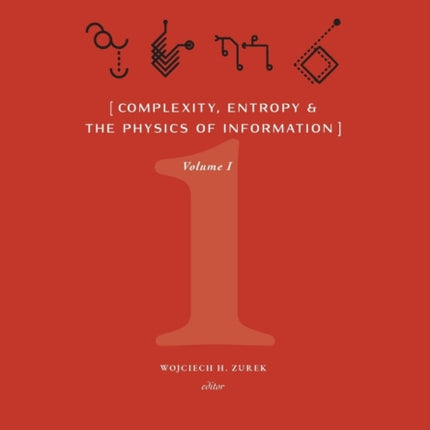 Complexity, Entropy, and the Physics of Information (Volume I)