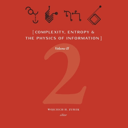 Complexity, Entropy & the Physics of Information (Volume II)