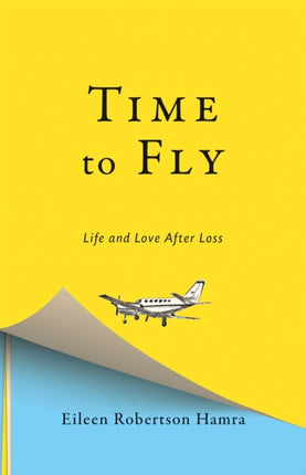 Time to Fly: Life and Love After Loss