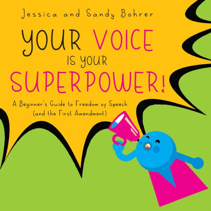 Your Voice Is Your Superpower: A Beginner's Guide to Freedom of Speech (and the First Amendment)