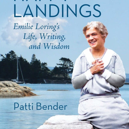 Happy Landings: Emilie Loring's Life, Writing, and Wisdom