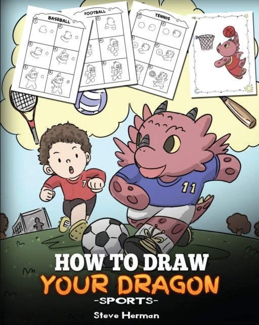 How To Draw Your Dragon (Sports): Learn How to