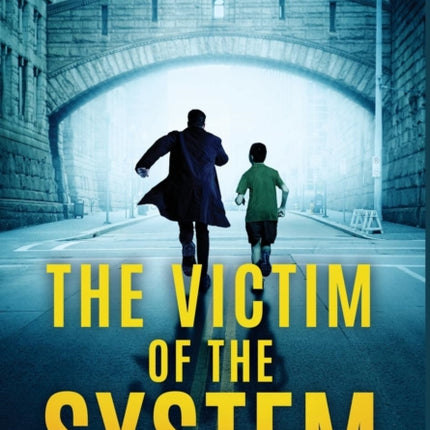 The Victim of the System