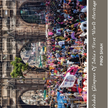 Ahmedabad: Glimpses of India's First World