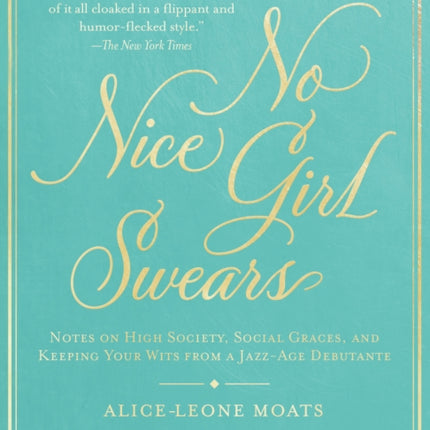 No Nice Girl Swears: Notes on High Society, Social Graces, and Keeping Your Wits from a Jazz-Age Debutante