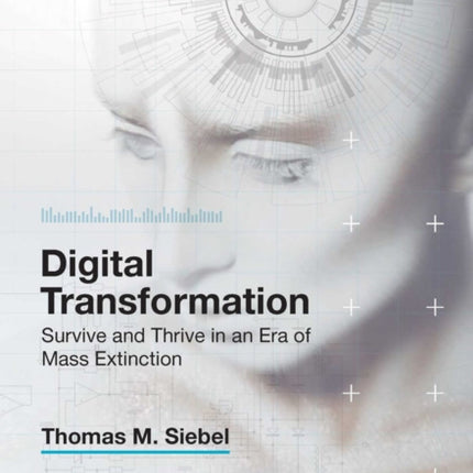 Digital Transformation: Survive and Thrive in an Era of Mass Extinction