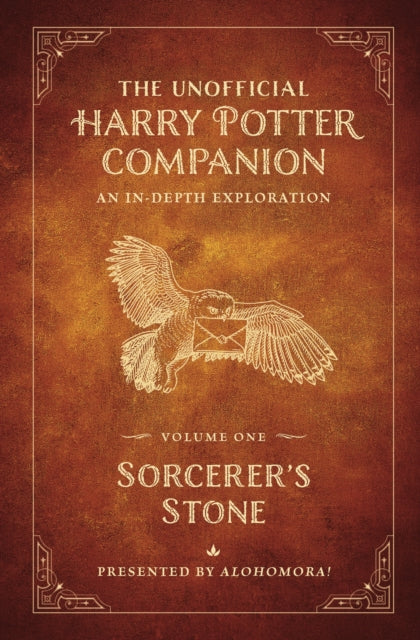 The Unofficial Harry Potter Companion Volume 1: Sorcerer's Stone: An in-depth exploration