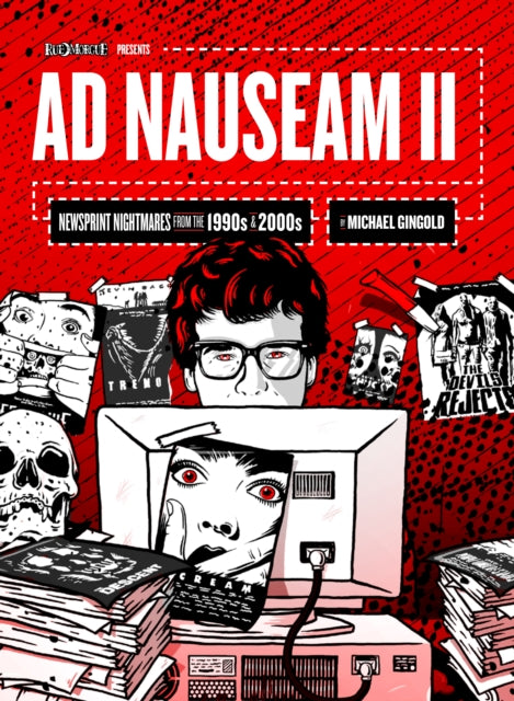 Ad Nauseam II: Newsprint Nightmares from the 1990s and 2000s