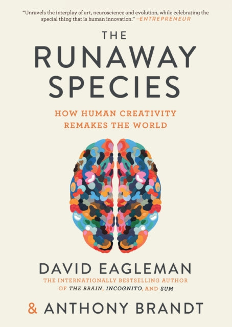 The Runaway Species: How Human Creativity Remakes the World