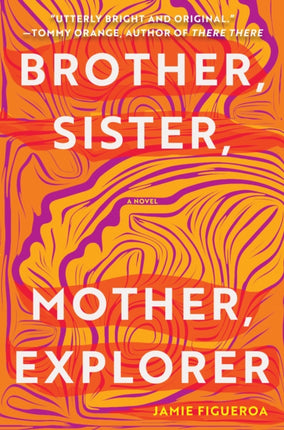 Brother, Sister, Mother, Explorer: A Novel