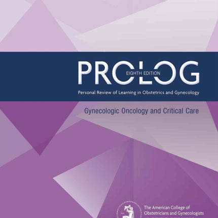 PROLOG: Gynecologic Oncology and Critical Care: Assessment & Critique