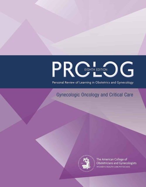 PROLOG: Gynecologic Oncology and Critical Care: Assessment & Critique