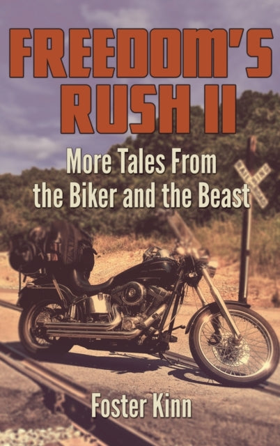 Freedom's Rush II: More Tales from the Biker and