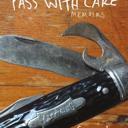 Pass with Care: Memoirs