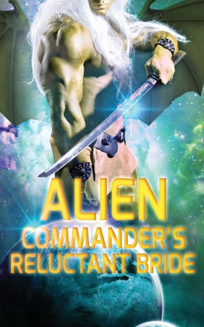 Alien Commander's Reluctant Bride: A SciFi Alien Romance