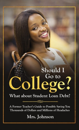 Should I Go To College? What About Student Loan