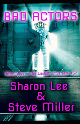 Bad Actors: Adventures in the Liaden Universe(R)