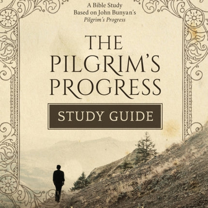 The Pilgrim's Progress Study Guide: A Bible Study Based on John Bunyan's Pilgrim's Progress (The Pilgrim's Progress Series)A Bible Study Based on John Bunyan's Pilgrim's Progress (The Pilgrim's Progress Series)