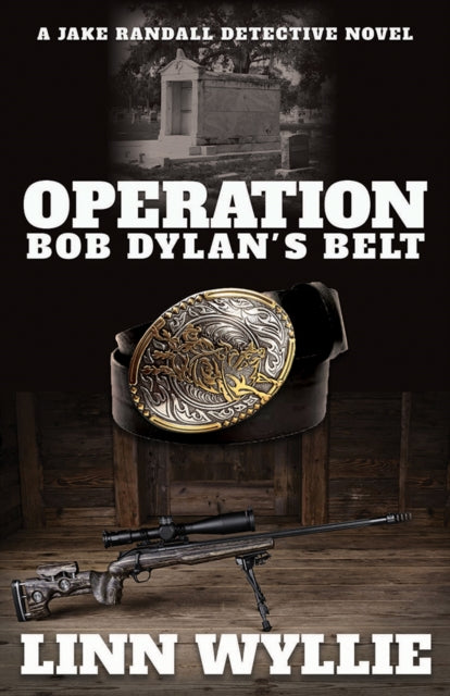 Operation Bob Dylan’s Belt: A Jake Randall Detective Novel