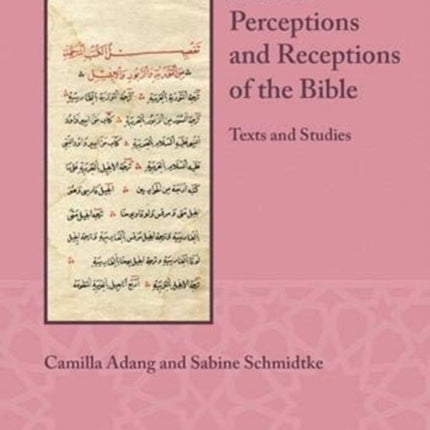 Muslim Perceptions and Receptions of the Bible: Texts and Studies