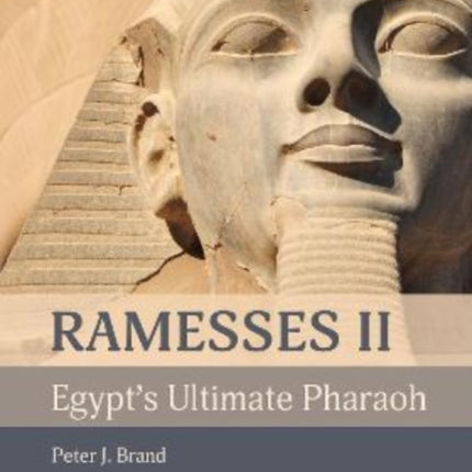 Ramesses II, Egypt's Ultimate Pharaoh