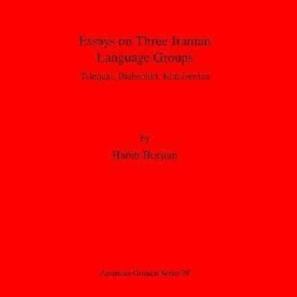 Essays on Three Iranian Language Groups: Taleqani, Biabanaki, Komisenian