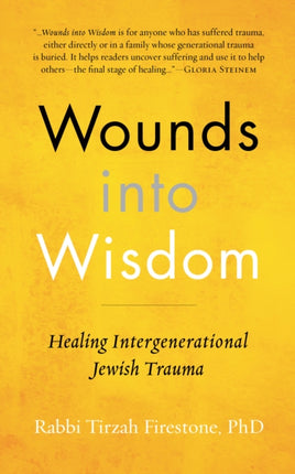 Wounds into Wisdom: Healing Intergenerational Jewish Trauma